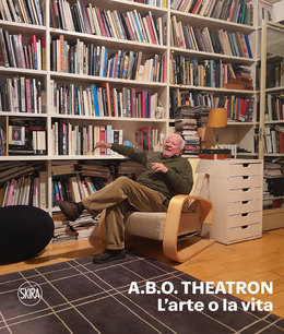 A.B.O. THEATRON L’Arte o la Vita - Art or Life
